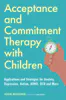 Acceptance and Commitment Therapy with Children |Compass Seminars AUS